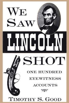 We Saw Lincoln Shot