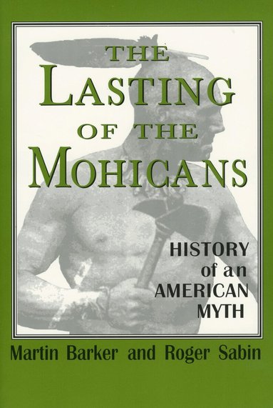 Martin Barker, Roger Sabin - Lasting of the Mohicans, Häftad