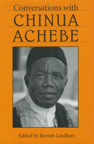Chinua Achebe, Bernth Lindfors - Conversations with Chinua Achebe, Häftad