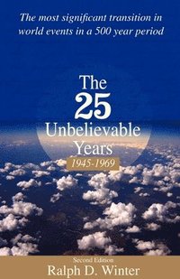 bokomslag The 25 Unbelievable Years 1945-1969