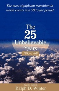 bokomslag The Twenty-Five Unbelievable Years, 1945-1969