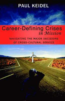 bokomslag Career Defining Crises in Missions