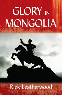 bokomslag Glory in Mongolia*
