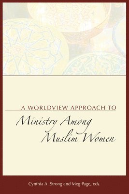 bokomslag A Worldview Approach to Ministry among Muslim Women