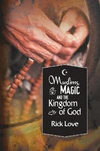 bokomslag Muslims, Magic and the Kingdom of God: