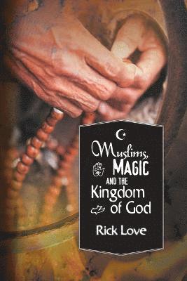 bokomslag Muslims, Magic and the Kingdom of God: