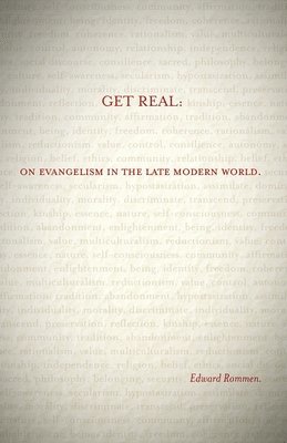 Edward Rommen - Get Real: On Evangelism in the Late Modern World, Häftad