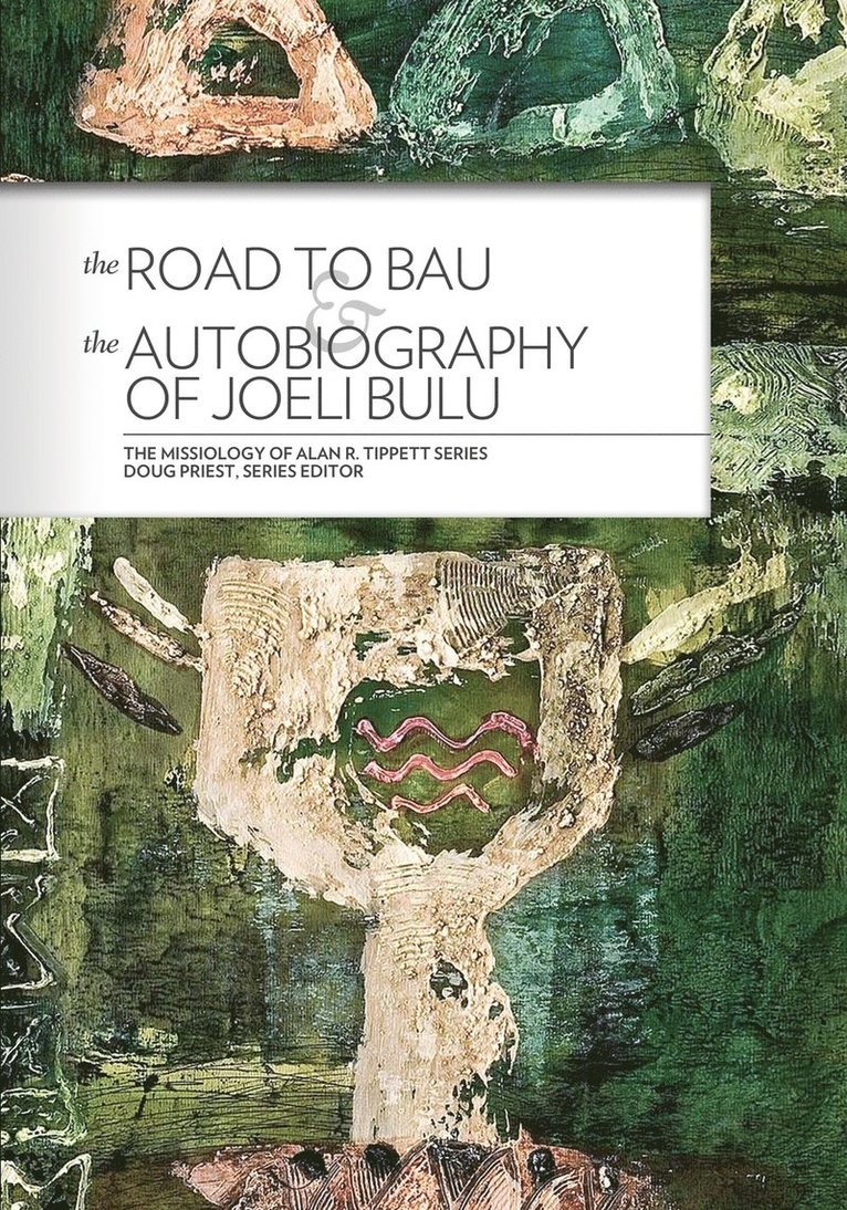 Alan Tippett, Doug Priest - Road to Bau and the Autobiography of Joeli Bulu, Häftad