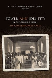 bokomslag Power and Identity in the Global Church: