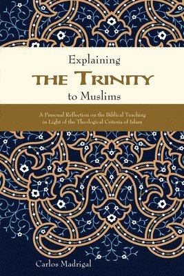 Carlos Madrigal - Explaining the Trinity to Muslims, Häftad