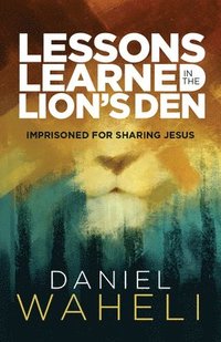 bokomslag Lessons Learned in the Lion S Den*