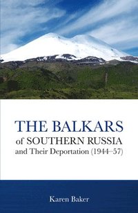 bokomslag The Balkars of Southern Russia and Their Deportation (1944-57)