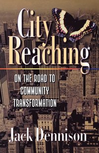 bokomslag City Reaching: On the Road to Community Transformation