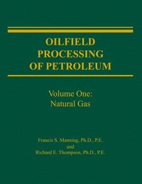 bokomslag Oilfield Processing of Petroleum Volume 1