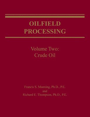 Oilfield Processing of Petroleum Volume 2