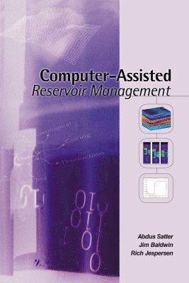 Abdus Satter, Jim Baldwin, Rich Jespersen - Computer-Assisted Reservoir Management, Häftad
