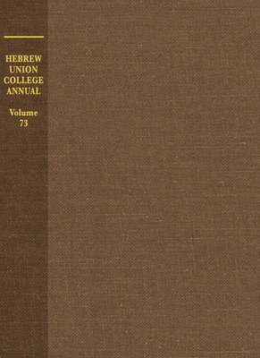 Hebrew Union College Annual Volume 73 1