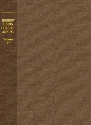 Hebrew Union College Annual Volume 67 1
