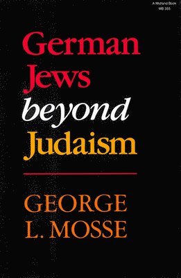 George L Mosse - German Jews beyond Judaism, Häftad