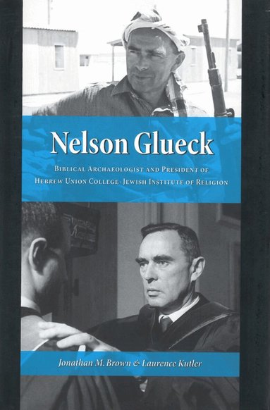 Jonathan Brown, Laurence Kutler - Nelson Glueck, Inbunden