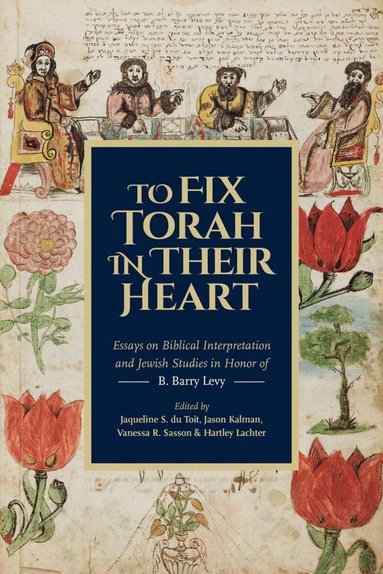 Jaqueline S. Du Toit, Jason Kalman, Hartley Lachter, Vanessa R. Sasson - To Fix Torah in Their Hearts, Inbunden