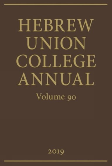 Hebrew Union College Press, David H. Aaron, Jason Kalman - Hebrew Union College Annual Vol 90, Inbunden