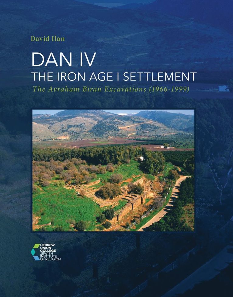 DAN IV - The Iron Age I Settlement