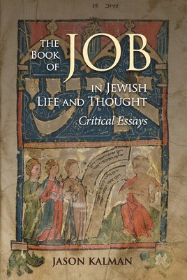 Jason Kalman - Book of Job in Jewish Life and Thought, Inbunden