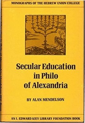 Alan Mendelson - Secular Education in Philo of Alexandria, Inbunden