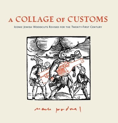 Mark Podwal - Collage of Customs, Häftad