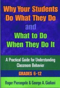 bokomslag Why Your Students Do What They Do and What to Do When They Do It, Grades 6-12