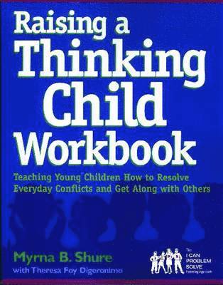Myrna B. Shure - Raising a Thinking Child Workbook, Häftad