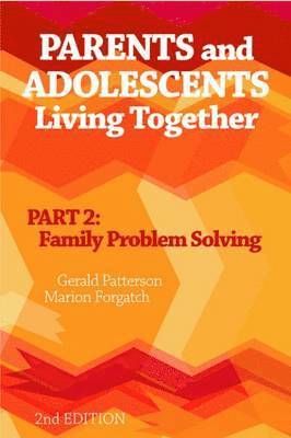 Gerald R. Patterson, Marion S. Forgatch - Parents and Adolescents Living Together, Part 2, Häftad