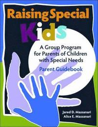 bokomslag Raising Special Kids, Parent Guidebook