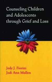 bokomslag Counseling Children and Adolescents through Grief and Loss