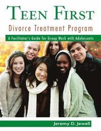 bokomslag Teen First Divorce Treatment Program