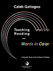 bokomslag Teaching Reading with Words in Color: A Scientific Study of the Problems of Reading