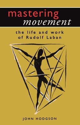 John Hodgson - Mastering Movement, Häftad