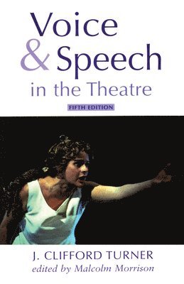 J.Clifford Turner, Malcolm Morrison - Voice and Speech in the Theatre, Häftad