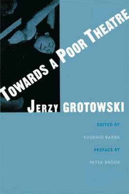 Jerzy Grotowski, Eugenio Barba - Towards a Poor Theatre, Häftad