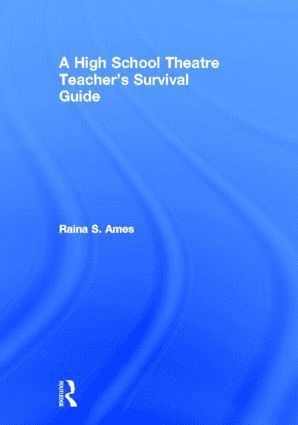bokomslag High School Theatre Teacher's Survival Guide