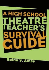 bokomslag High School Theatre Teacher's Survival Guide