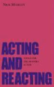 Acting and Reacting 1