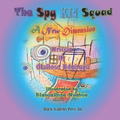 The Spy Kid Squad - A New Dimension 1