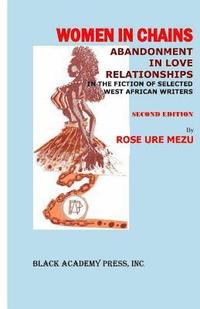 bokomslag Women in Chains: : Abandonment in love relationships in the fiction of selected West African writers
