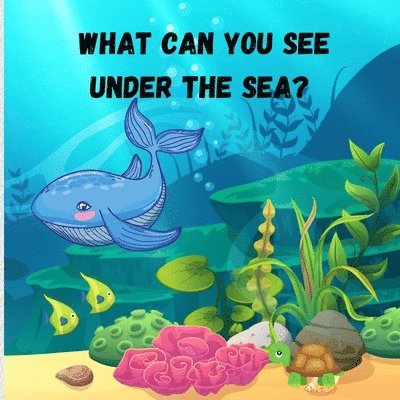 What can you see under the sea 1