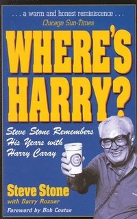 bokomslag Where's Harry?: Steve Stone Remembers 25 Years with Harry Caray