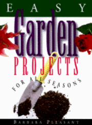 Easy Garden Projects for All Seasons 1