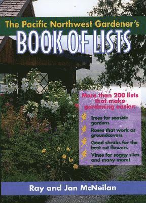 The Pacific Northwest Gardener's Book of Lists 1