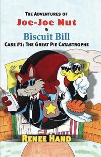 bokomslag Joe-Joe Nut and Biscuit Bill Case #1: The Great Pie Catastrophe